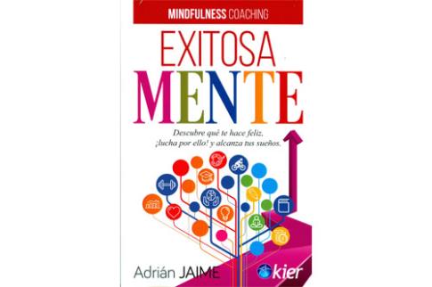 LIBROS DE COACHING | EXITOSA MENTE: DESCUBRE QU TE HACE FELIZ, LUCHA POR ELLO! Y ALCANZA TUS SUEOS