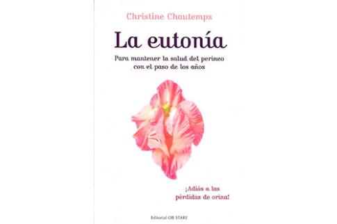 LIBROS DE TERAPIAS | LA EUTONA: PARA MANTENER LA SALUD DEL PERINEO CON EL PASO DE LOS AOS