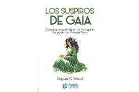 LIBROS DE GUAS | LOS SUSPIROS DE GAIA: GUA ECO-ARQUEOLGICA DE LOS LUGARES DE PODER DEL PLANETA TIERRA