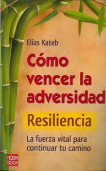 LIBROS DE AUTOAYUDA | CMO VENCER LA ADVERSIDAD: RESILIENCIA