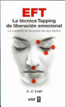 LIBROS DE SANACIN | EFT: LA TCNICA TAPPING DE LIBERACIN EMOCIONAL