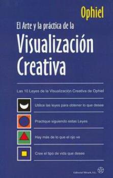 LIBROS DE PARAPSICOLOGA | EL ARTE Y LA PRCTICA DE LA VISUALIZACIN CREATIVA