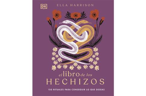 LIBROS DE MAGIA | EL LIBRO DE LOS HECHIZOS: 150 RITUALES PARA CONSEGUIR LO QUE DESEAS