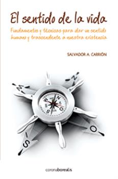 LIBROS DE AUTOAYUDA | EL SENTIDO DE LA VIDA: FUNDAMENTOS Y TCNICAS PARA DAR UN SENTIDO HUMANO A NUESTRA EXISTENCIA