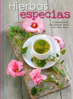 LIBROS DE ALIMENTACIN | HIERBAS Y ESPECIAS: ALTERNATIVAS NATURALES PARA UNA VIDA SANA