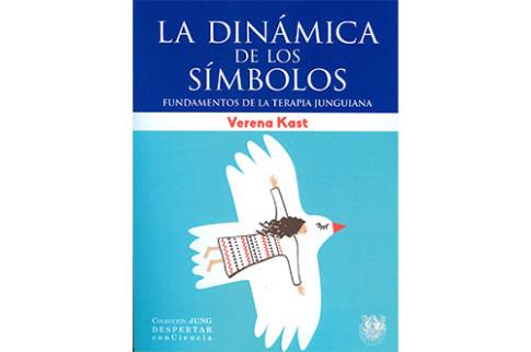 LIBROS DE PSICOLOGA | LA DINMICA DE LOS SMBOLOS: FUNDAMENTOS DE LA TERAPIA JUNGUIANA