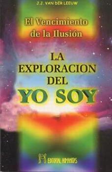 LIBROS DE METAFSICA | LA EXPLORACIN DEL YO SOY: EL VENCIMIENTO DE LA ILUSIN