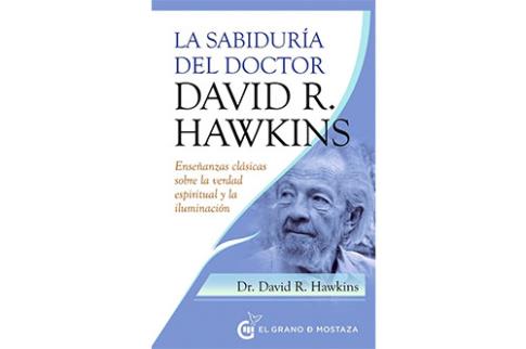 LIBROS DE DR. DAVID R. HAWKINS | LA SABIDURA DEL DOCTOR DAVID R. HAWKINS