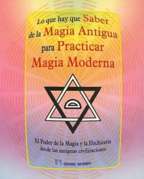 LIBROS DE MAGIA | LO QUE HAY QUE SABER DE MAGIA ANTIGUA PARA PRACTICAR MAGIA MODERNA