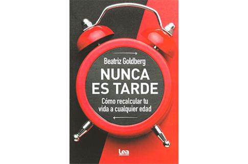 LIBROS DE AUTOAYUDA | NUNCA ES TARDE: CMO RECALCULAR TU VIDA A CUALQUIER EDAD